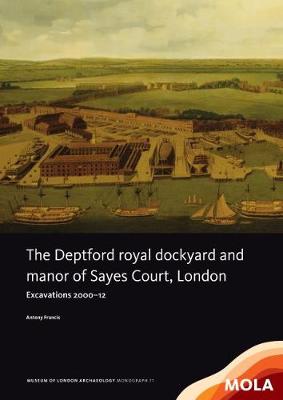 Book cover for The Deptford Royal Dockyard and Manor of Sayes Court, London