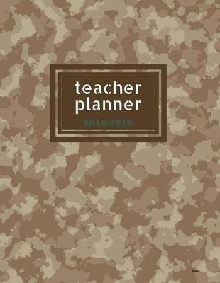 Cover of Teacher Planner 2018 - 2019 Camo