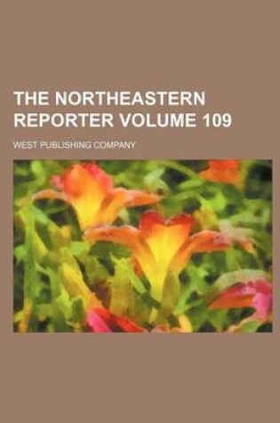 Cover of The Northeastern Reporter Volume 109