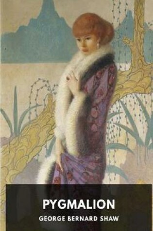 Cover of Pygmalion, a Play by George Bernard Shaw