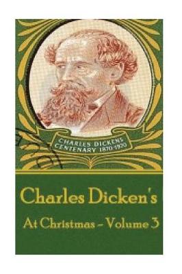 Book cover for Charles Dickens - At Christmas - Volume 3