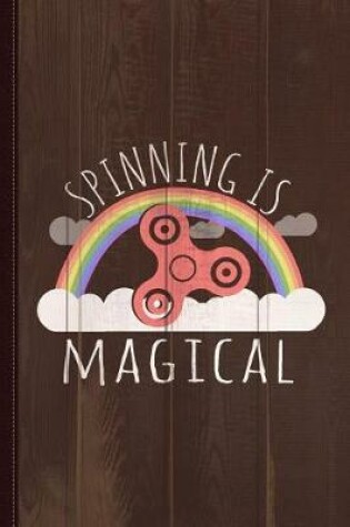 Cover of Fidget Spinning Is Magical Journal Notebook