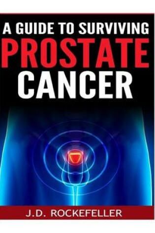 Cover of A Guide to Surviving Prostate Cancer