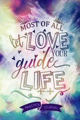 Book cover for Most of All Let Love Guide Your Life