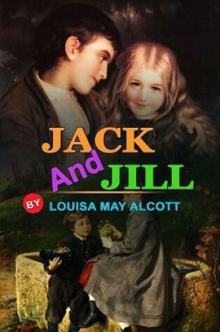 Cover of Jack and Jill by Louisa May Alcott
