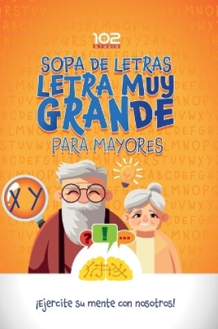 Cover of Sopa De Letras Letra Muy Grande Para Mayores Ejercite su Mente con Nosotros