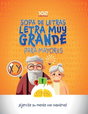 Cover of Sopa De Letras Letra Muy Grande Para Mayores Ejercite su Mente con Nosotros