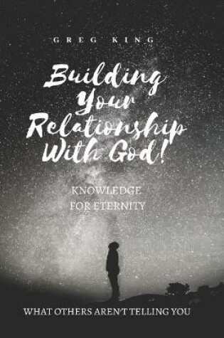 Cover of Building Your Relationship With God