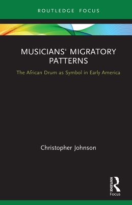 Book cover for Musicians' Migratory Patterns: The African Drum as Symbol in Early America