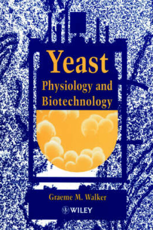 Cover of Yeast Physiology and Biotechnology