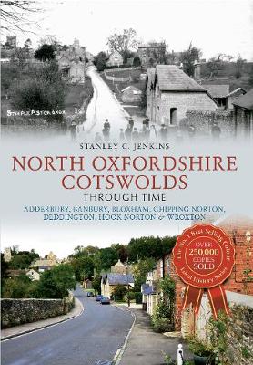 Cover of North Oxfordshire Cotswolds Through Time