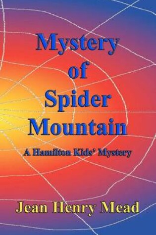 Cover of Mystery of Spider Mountain (A Hamilton Kids' Mystery)