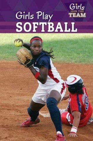 Cover of Girls Play Softball