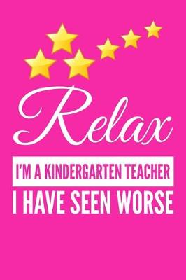 Book cover for Relax I'm A Kindergarten Teacher