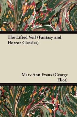 Cover of The Lifted Veil (Fantasy and Horror Classics)