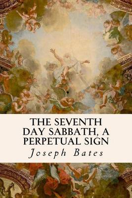 Book cover for The Seventh Day Sabbath, a Perpetual Sign