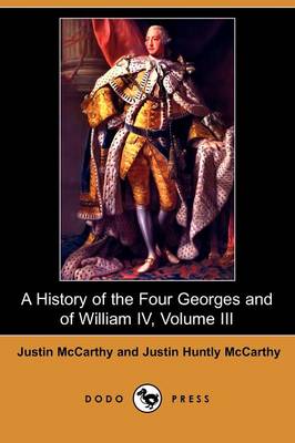 Book cover for A History of the Four Georges and of William IV, Volume III (Dodo Press)