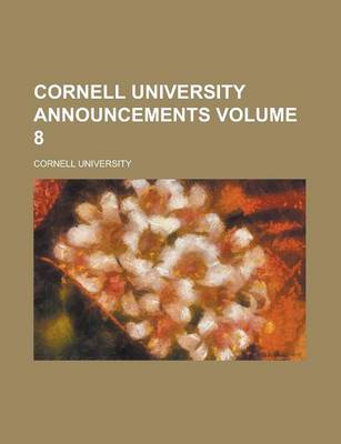 Book cover for Cornell University Announcements Volume 8