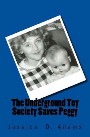 Cover of The Underground Toy Society Saves Peggy