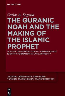 Cover of The Quranic Noah and the Making of the Islamic Prophet