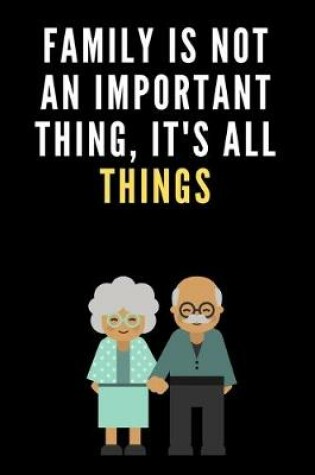 Cover of Family is not an important thing, it's all things