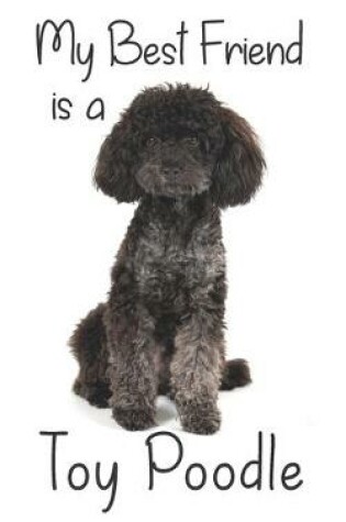 Cover of My best Friend is a Toy Poodle