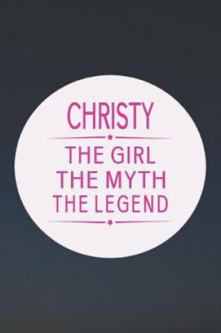 Cover of Christy the Girl the Myth the Legend