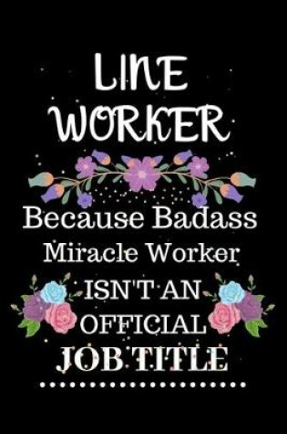 Cover of Line worker Because Badass Miracle Worker Isn't an Official Job Title