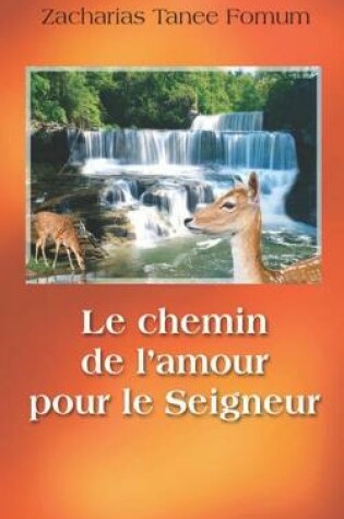 Cover of Le Chemin de L'amour Pour le Seigneur
