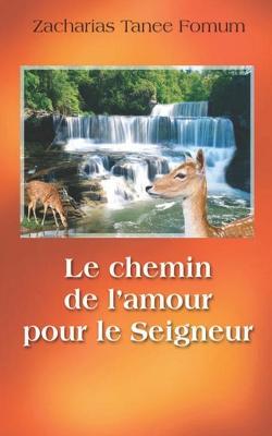 Book cover for Le Chemin de L'amour Pour le Seigneur
