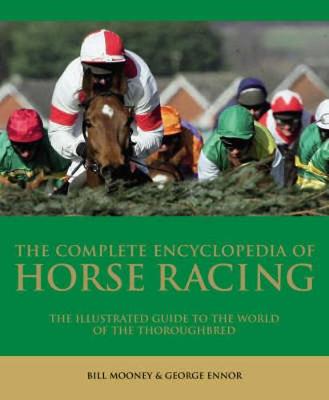Book cover for The Complete  Encyclopedia of Horse Racing