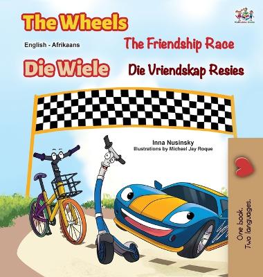 Book cover for The Wheels The Friendship Race (English Afrikaans Bilingual Children's Book)