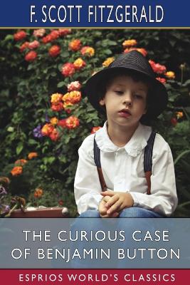 Book cover for The Curious Case of Benjamin Button (Esprios Classics)