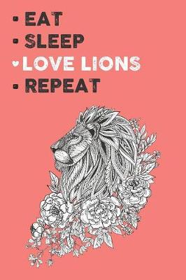 Book cover for Eat Sleep Love Lions Repeat