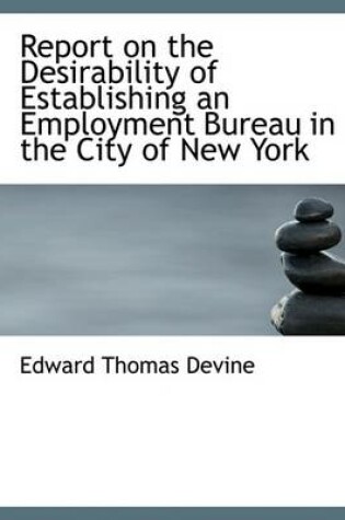 Cover of Report on the Desirability of Establishing an Employment Bureau in the City of New York