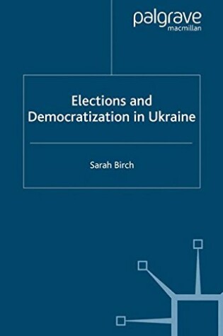 Cover of Elections and Democratization in Ukraine