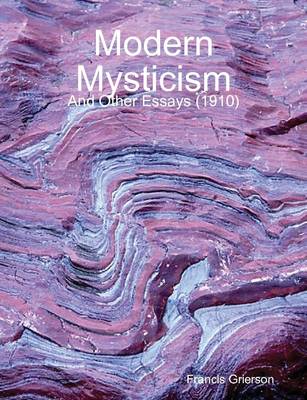 Book cover for Modern Mysticism :And Other Essays (1910)