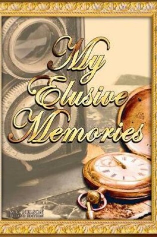 Cover of My Elusive Memories