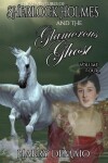 Book cover for The Adventures of Sherlock Holmes and The Glamorous Ghost - Book 4