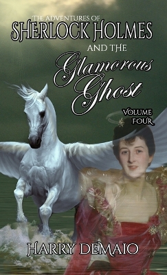 Book cover for The Adventures of Sherlock Holmes and The Glamorous Ghost - Book 4