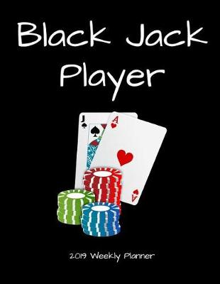 Book cover for Black Jack Player 2019 Weekly Planner