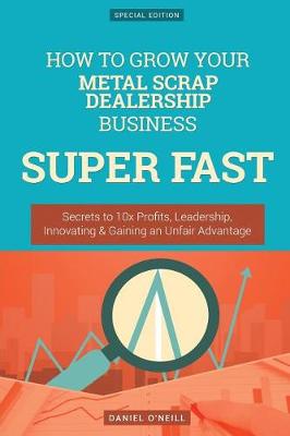 Book cover for How to Grow Your Metal Scrap Dealership Business Super Fast