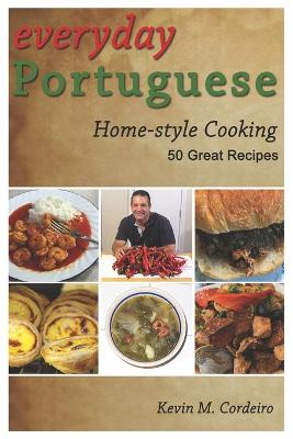Book cover for Everyday Portuguese Home-style Cooking - 50 Great Recipes