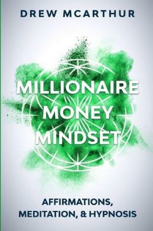 Cover of Millionaire Money Mindset Affirmations, Meditation, & Hypnosis