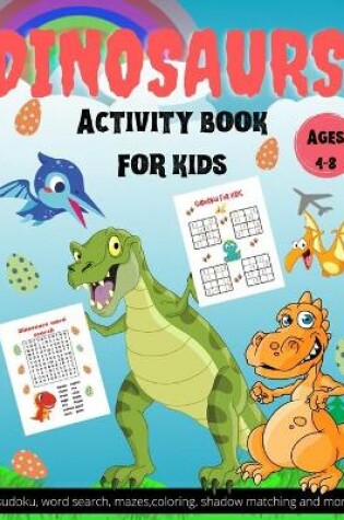 Cover of Dinosaurs activity book for kids ages 4-8