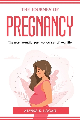 Cover of The Journey of Pregnancy