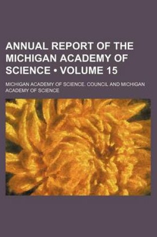 Cover of Annual Report of the Michigan Academy of Science (Volume 15)