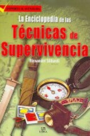 Cover of La Enciclopedia de Las Tecnicas de Supervivencia