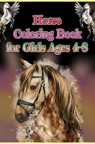 Cover of Horse Coloring Book for Girls Ages 4-8