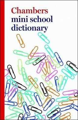 Book cover for Chambers Mini School Dictionary, first edition